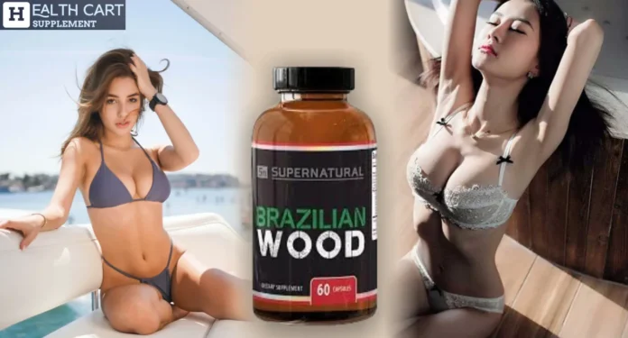 brazilian wood male enhancement